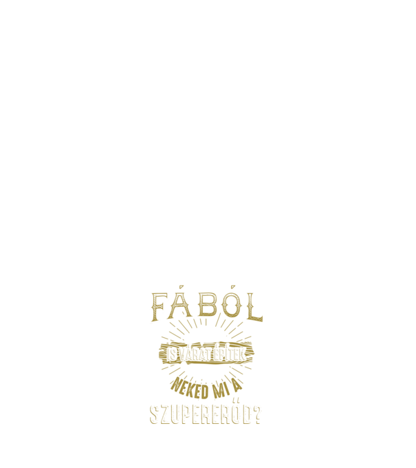 Fábol is várat - szupererő minta fehér pólón