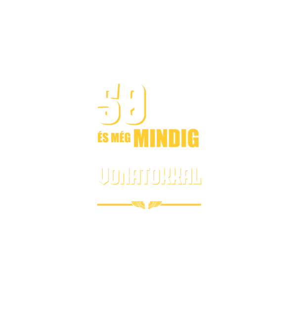 Még mindig szeretek vonatokkal játszani 50 éves minta királykék pólón