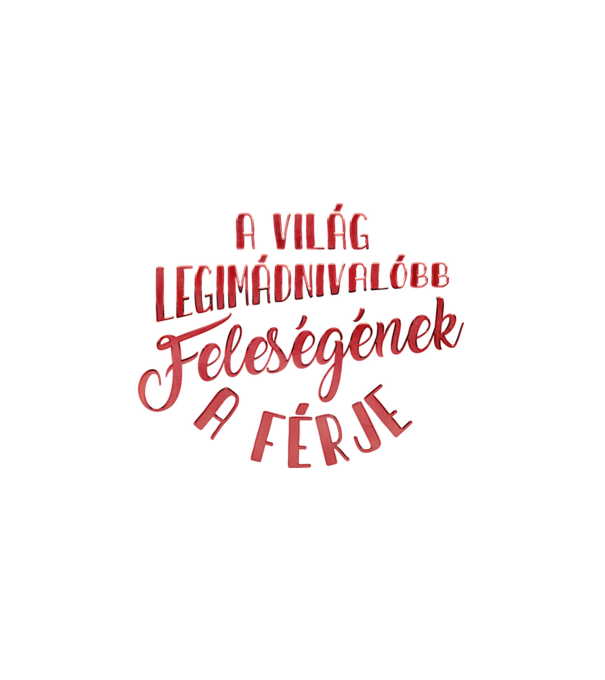 Legimádnivalóbb feleség férje minta fehér pólón