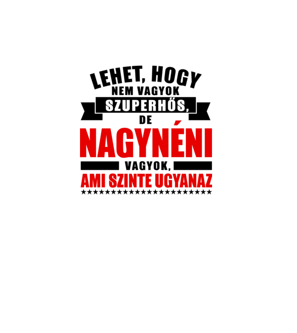 Szuperhős nagynéni minta fehér pólón