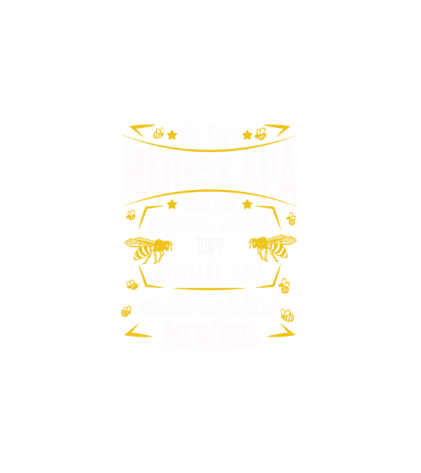 Menő méhész apa minta fehér pólón