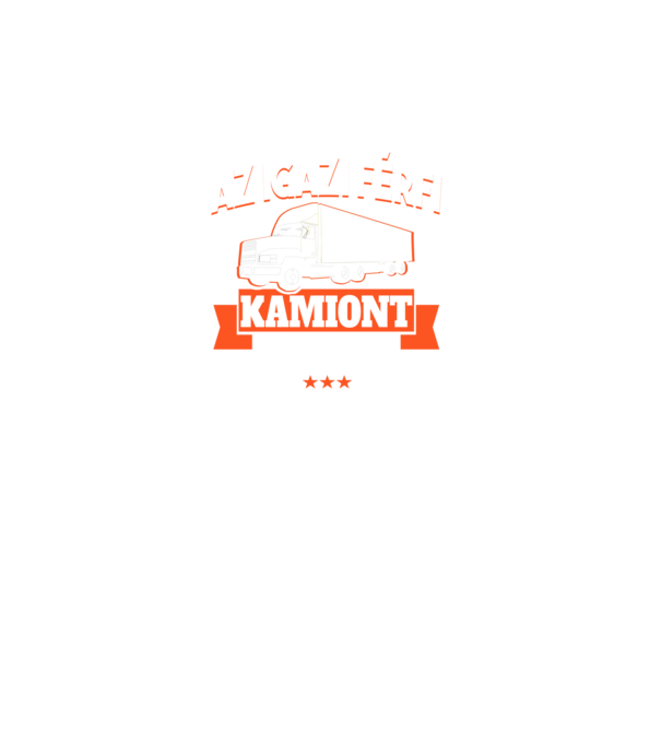 Az igazi férfi kamiont vezet minta fekete pólón