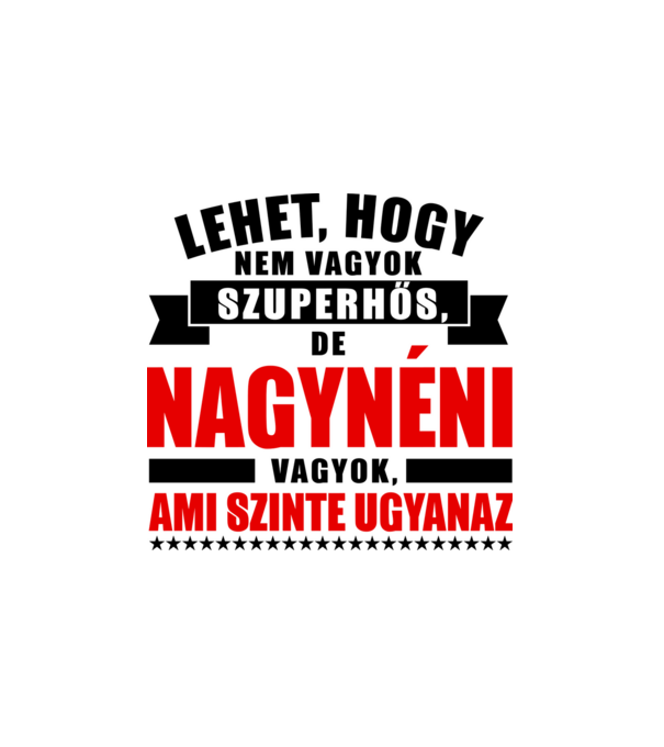 Szuperhős nagynéni minta fehér pólón