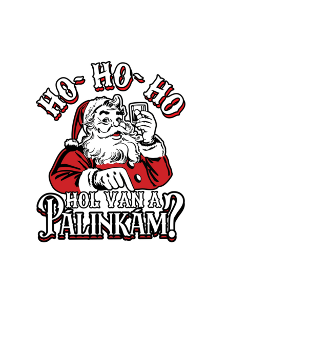 HoHoHo Hol van a pálinkám minta fekete pólón