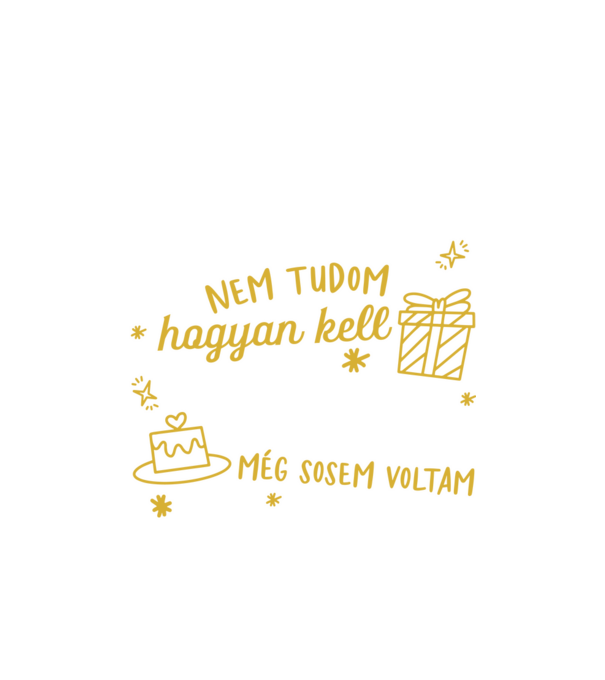 Még sosem voltam 55 éves minta fehér pólón