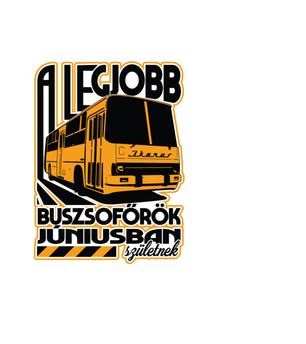 Legjobb buszsoffőr drk JÚNIUS minta fehér pólón