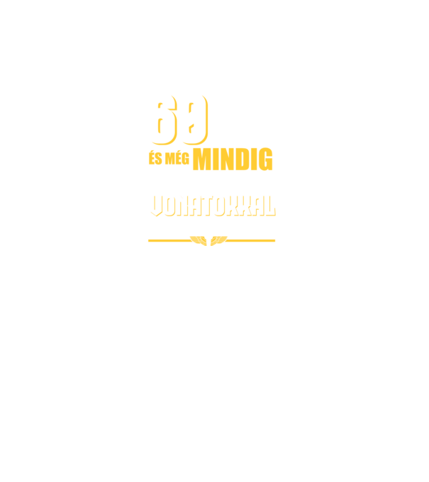 Még mindig szeretek vonatokkal játszani 60 éves minta türkiz pólón