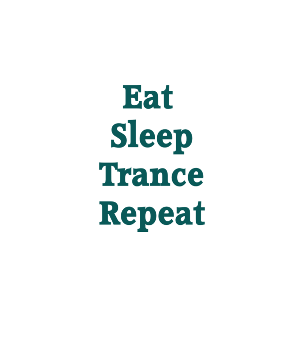 Eat Sleep Trance Repeat minta fehér pólón