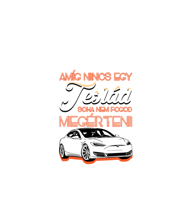 Amíg nincs egy teslád soha nem fogod megérteni minta türkiz pólón