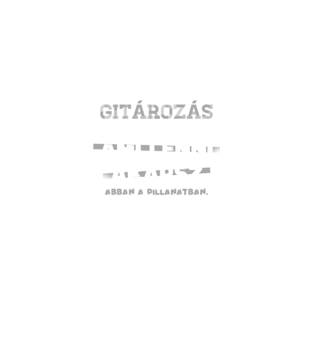 Az lehetsz ami lenni akarsz szöveges inprog GITÁROS minta farmerkék pólón