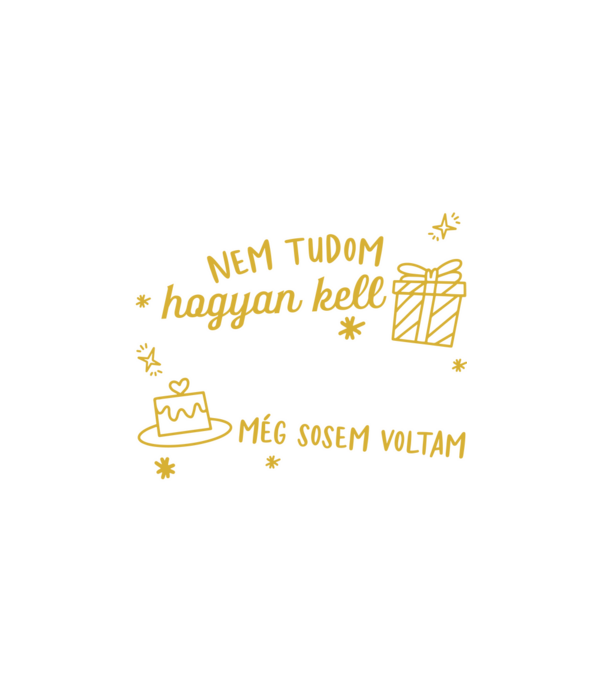 Még sosem voltam 45 éves minta fehér pólón