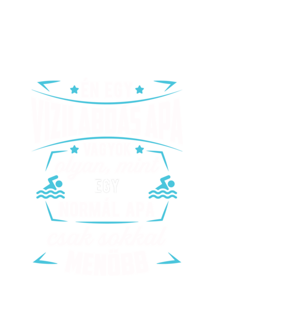Menő Vízilabdás apa minta fehér pólón