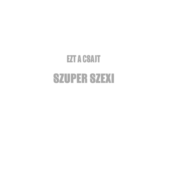 Sajnálom ezt a csajt lefoglalta egy szuperszexi KAMIONOS minta fekete pólón