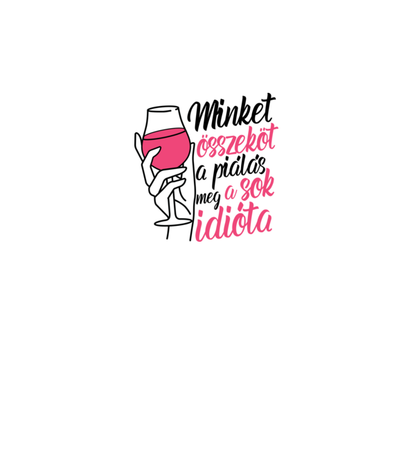 Minket összeköt a piálás minta fehér pólón