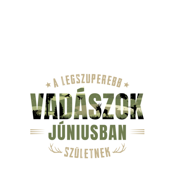 Legszuperebb vadászok júniusban születnek minta fehér pólón