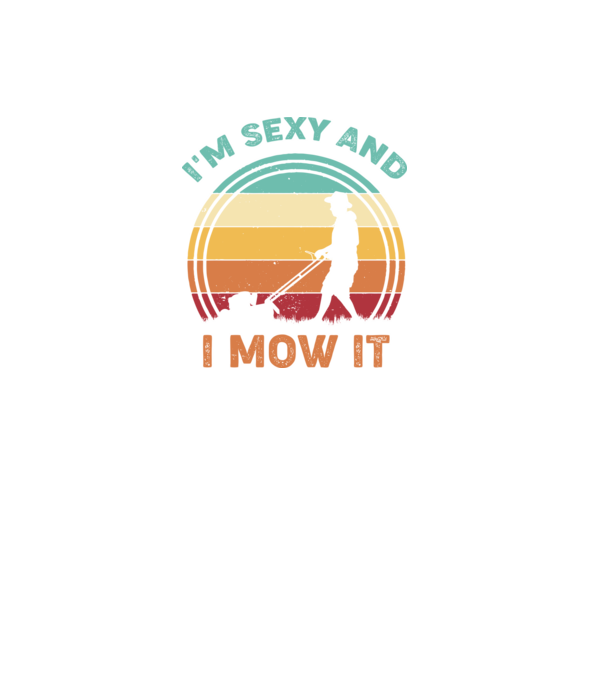 I'm sexy and i mow it minta fekete pólón