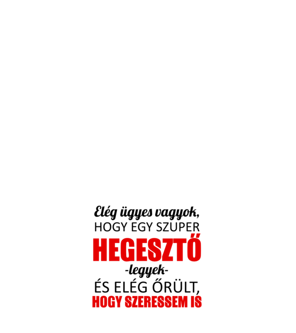 Elég ügyes vagyok hogy HEGESZTŐ legyek minta világos rózsaszín pólón