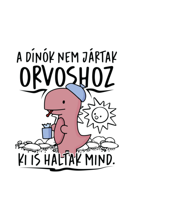 A dínók nem jártak orvoshoz minta fehér pólón