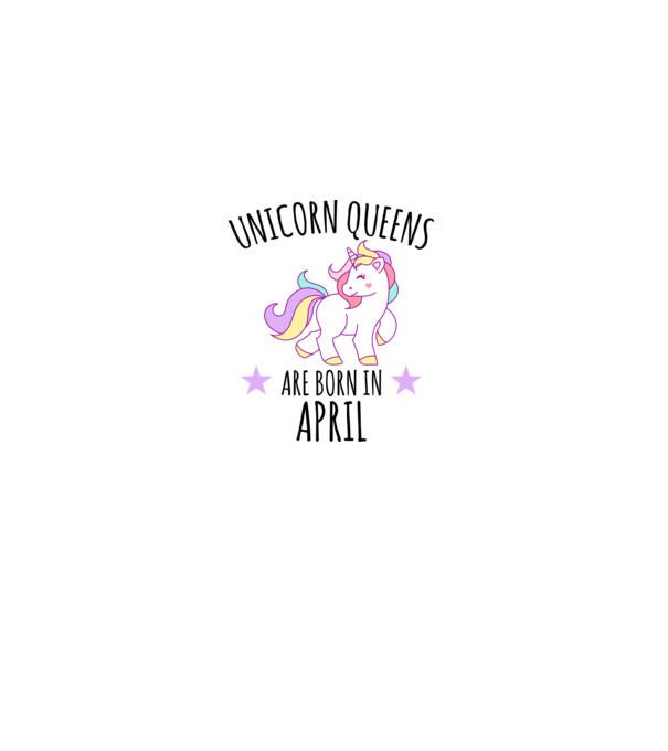 Unicorn queens are born in - April minta fehér pólón