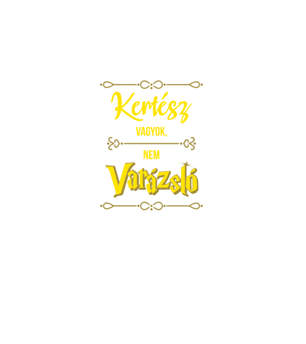 Kertész vagyok nem varázsló minta fekete pólón