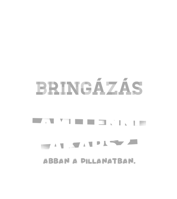 Az lehetsz ami lenni akarsz szöveges inprog BRINGÁS minta fekete pólón