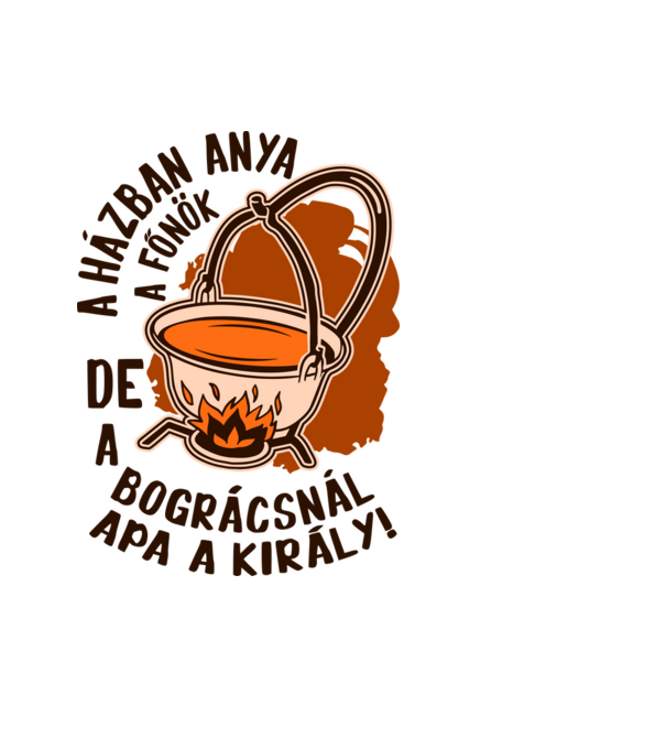 Apa a bogrács királya minta fekete pólón