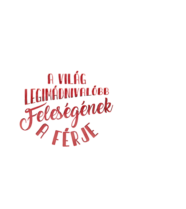 Legimádnivalóbb feleség férje minta fehér pólón
