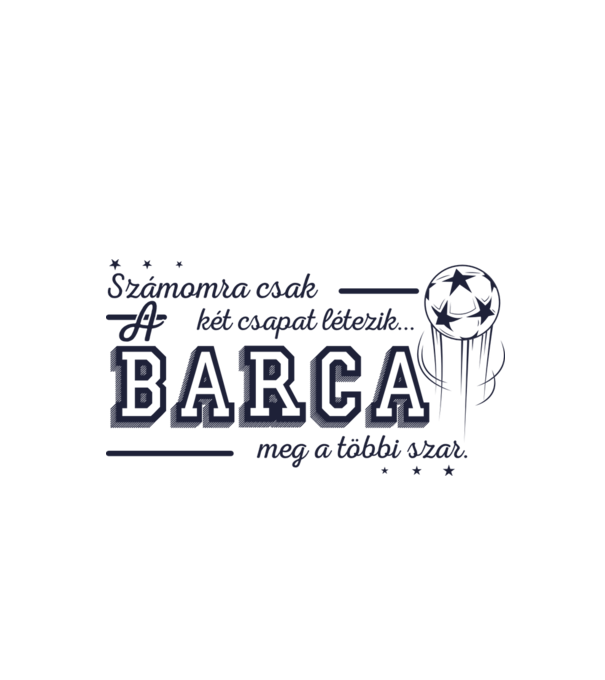 Számomra csak két csapat barca minta fehér pólón