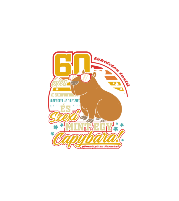 Szexi Szülinapos Capybara 60 éves minta fehér pólón
