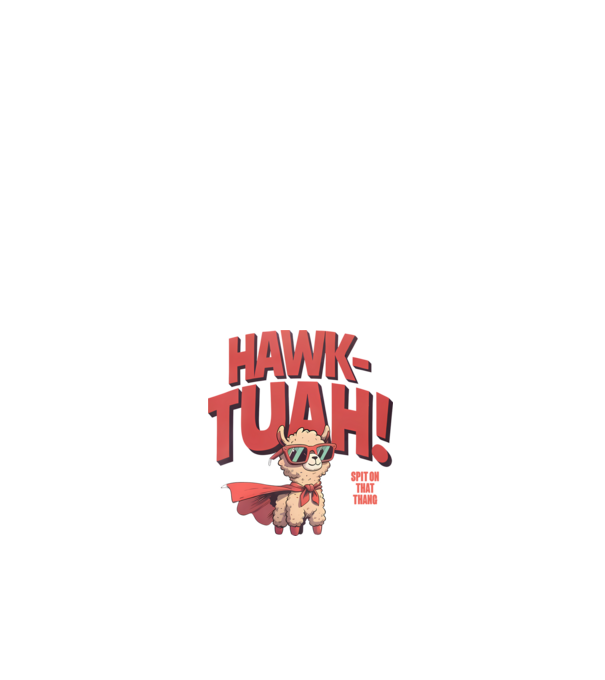 Hawk Tuah Láma - Spit on that thang minta fehér pólón