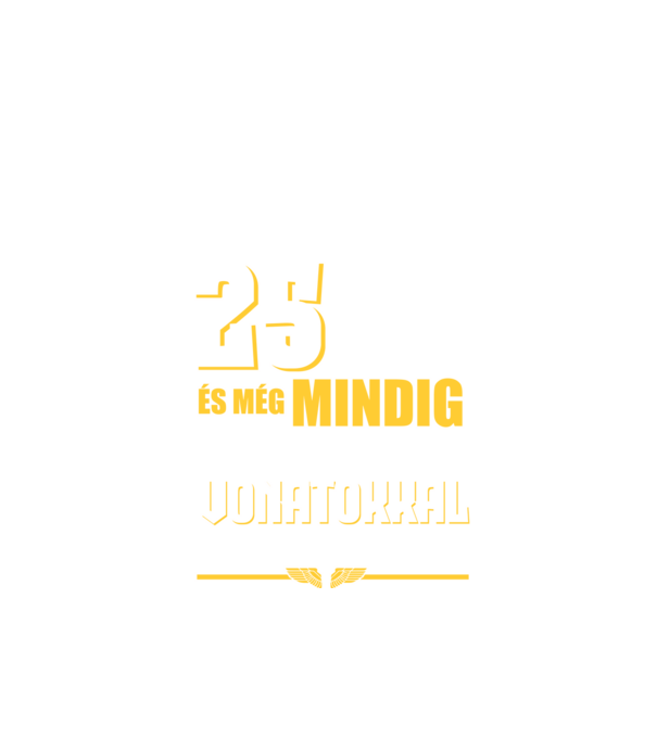Még mindig szeretek vonatokkal játszani 25 éves minta királykék pólón