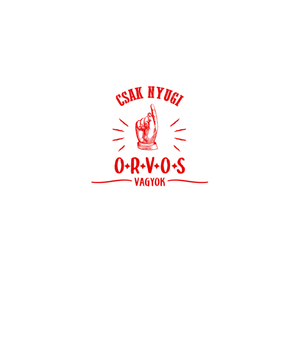 Csak nyugi...orvos minta fehér pólón