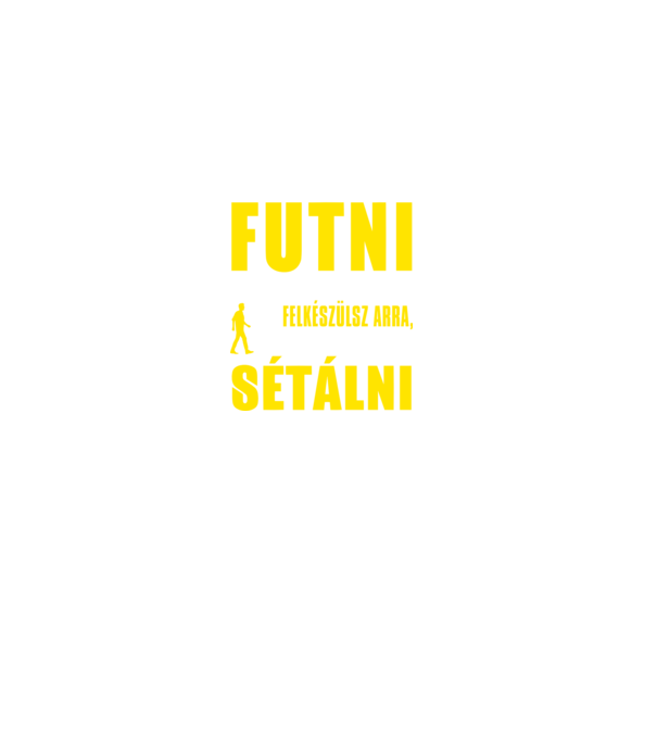 Ha velem akarsz futni jobb ha felkészülsz arra hogy sokat fogsz sétálni minta fekete pólón
