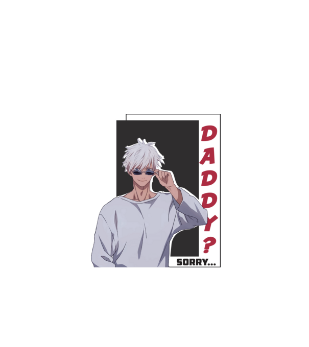 Daddy-sorry-Gojo-Jujutsu Kaisen-fehérre minta fehér pólón