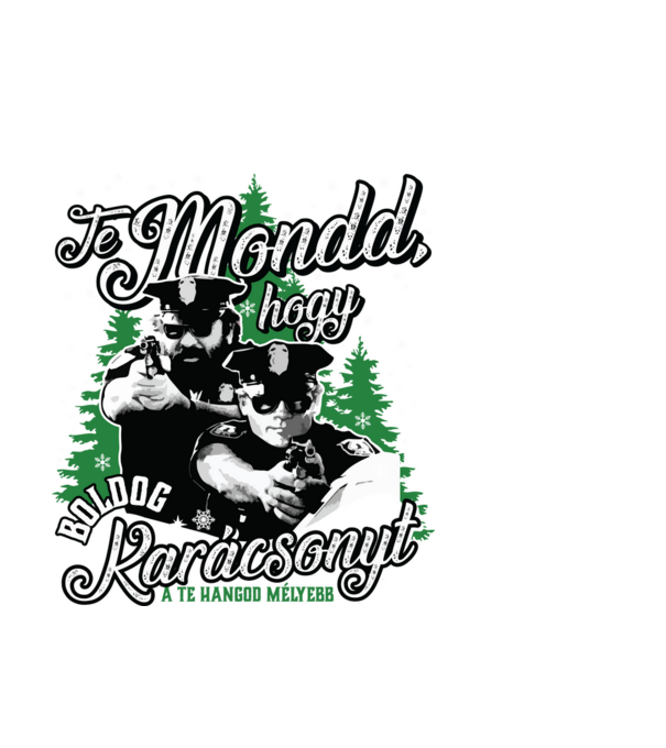 Te mondd hogy boldog karácsonyt minta fekete pólón