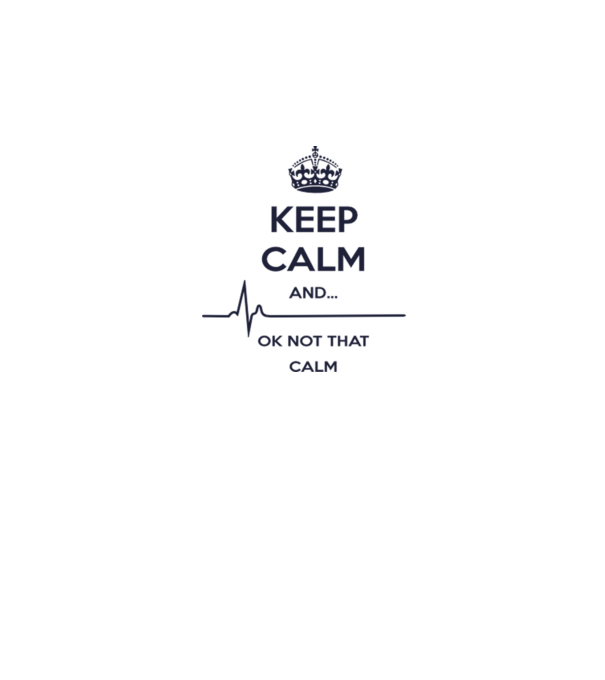Keep calm and... Ok not that calm minta fehér pólón