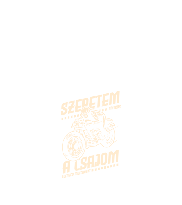 Szeretem amikor a csajom elenged motorozni minta fekete pólón