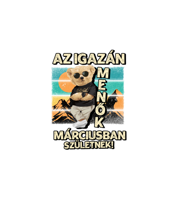 Retro Menő Mackó szülinapos MÁRCIUS minta fehér pólón