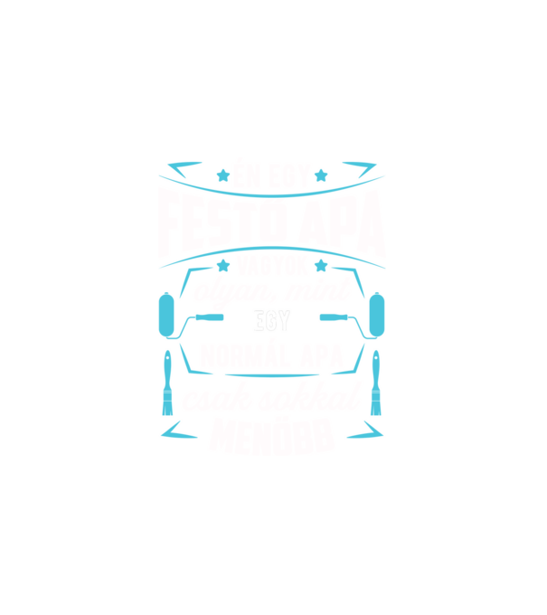Menő festő apa minta fehér pólón