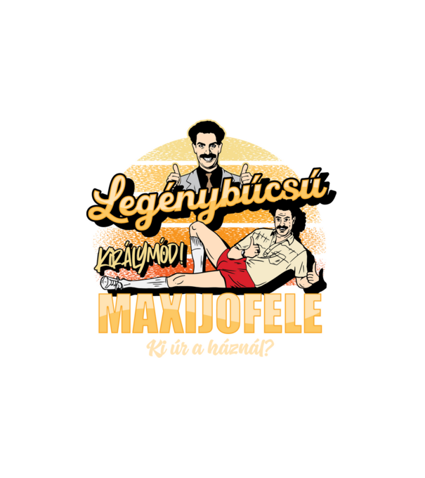 Borat Legénybúcsú Maxijóféle minta fehér pólón