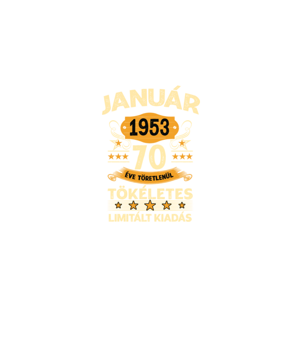 Január 1953 70 éve töretlenül tökéletes minta fekete pólón