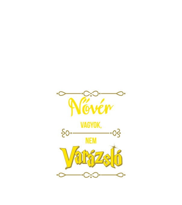 Nővér vagyok nem varázsló minta fekete pólón
