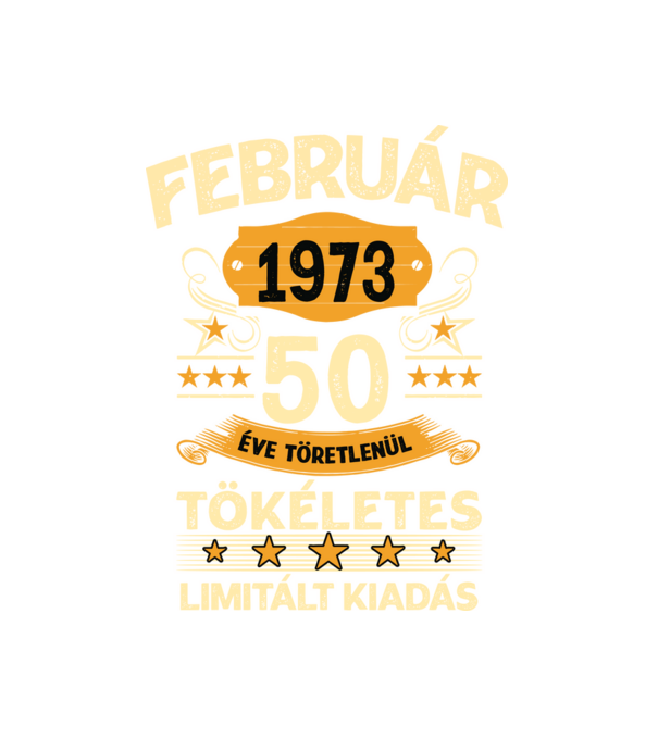 Február 1973 50 éve töretlenül tökéletes minta fehér pólón