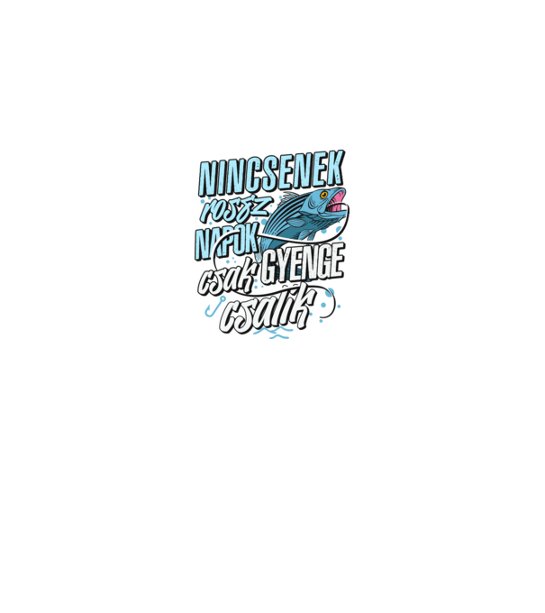 Nincsenek rossz napok csak gyenge csalik minta királykék pólón