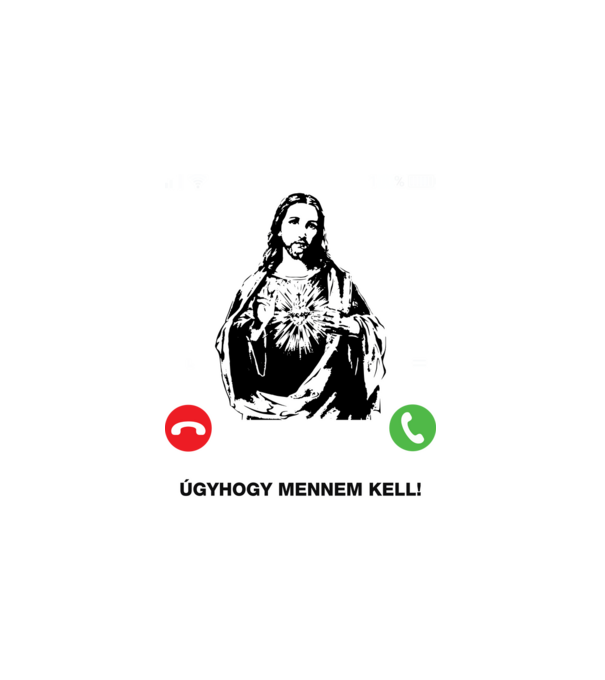 Jézus hív, mennem kell minta fehér pólón