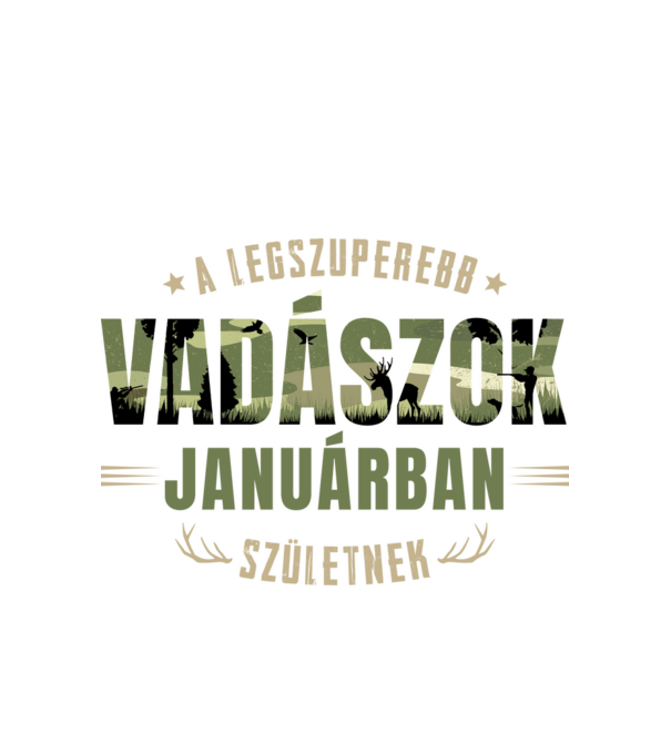 Legszuperebb vadászok januárban születnek minta fehér pólón