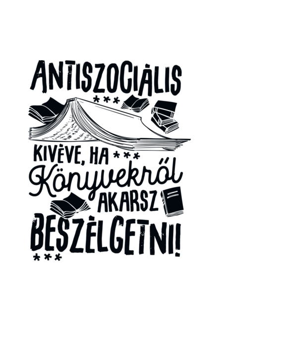 Antiszociális kivéve ha könyvekről akarsz beszélgetni minta világoskék pólón