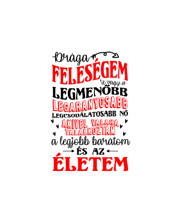 Drága feleségem minta fehér pólón