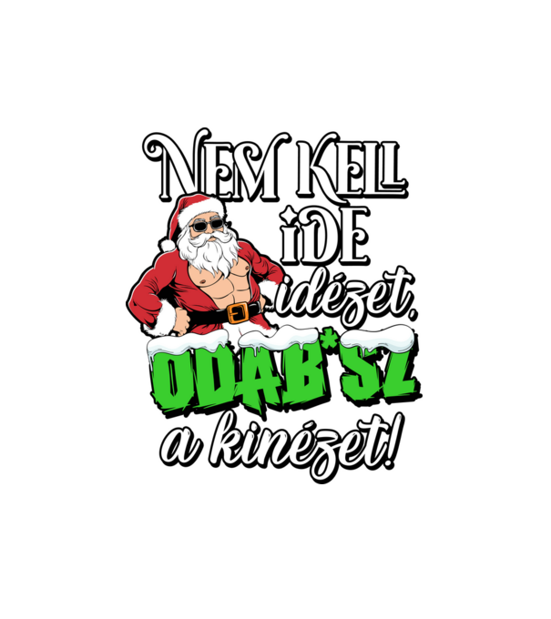 Nem kell ide idézet karácsonyi minta fehér pólón