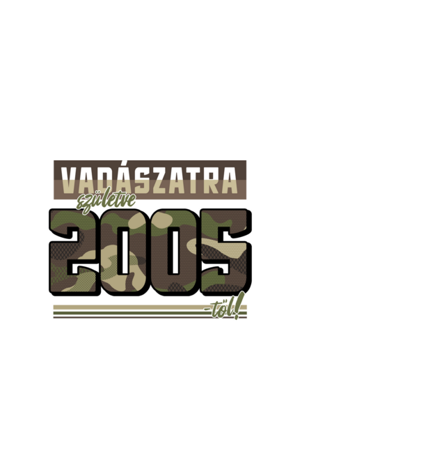 Vadászatra születve 2005-től! minta fehér pólón